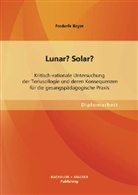 Frederik Beyer - Lunar? Solar? Kritisch-rationale Untersuchung der Terlusollogie und deren Konsequenzen für die gesangspädagogische Praxis