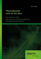 Felix Kasten - Thermodynamik rund um das Haus