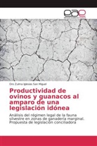 Oro Zulma Iglesias San Miguel - Productividad de ovinos y guanacos al amparo de una legislación idónea