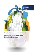 Rajeshkumar V Parmar, Rajeshkumar V. Parmar - Multimedia in Teaching English Grammar