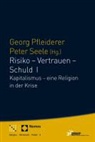 Georg Pfleiderer, Peter Seele - Kapitalismus - eine Religion in der Krise I