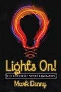 Mark Denny,  Denny Mark - Lights On! - The Science of Power Generation