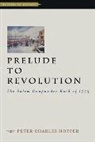 Peter Charles Hoffer, Peter Charles (Research Professor of Histo Hoffer, Peter Charles (Research Professor of History Hoffer - Prelude to Revolution