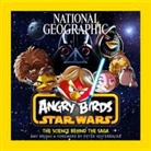 Amy Briggs - National Geographic Angry Birds Star Wars