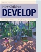 Judy DeLoache, Judy S. Deloache, Nancy Eisenberg, et al, Jenny Saffran, Robert Siegler... - How Children Develop