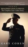 Gary Cohen - From Persecution to Service The Chaplain Gary Cohen Story