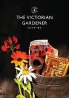Caroline Ikin, Graham Turner - The Victorian Gardener