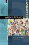 James Smith, James K. Smith, James K. A. Smith, James Smith, James K. A. Smith - Who's Afraid of Relativism?