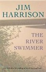 Jim Harrison - The River Swimmer