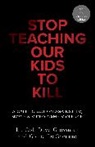 Gloria DeGaetano, Dave Grossman, Dave/ Degaetano Grossman, Lt. Col. Dave Grossman - Stop Teaching Our Kids To Kill, Revised and Updated Edition