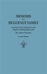Jacques Fontaine, James Fontaine, Rev. James Fontaine, Ann Maury - Memoirs of a Huguenot Family