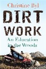 Christine Byl - Dirt Work