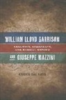 Enrico Dal Lago - William Lloyd Garrison and Giuseppe Mazzini