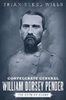 Brian Steel Wills - Confederate General William Dorsey Pender