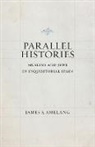 James Amelang, James S Amelang, James S. Amelang - Parallel Histories