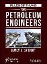 James G Speight, James G. Speight, James G. (Cd-Winc Speight, JG Speight - Rules of Thumb for Petroleum Engineers