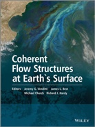 James L Best, James L. Best, James L. (University of Illinois at Urbana-Champaign) Best, Michael Church, Michael (The University of British Columbia Church, Michael e Church... - Coherent Flow Structures At Earth''s Surface