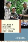 Jim Grassi - Building a Ministry of Spiritual Mentoring