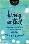 Wendy Blight, Wendy Inscribed Blight, Inscribed, InScribed - Living 'So That'