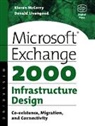 Donald Livengood, Donald (Senior Solution Architect Livengood, Livengood Donald, McCorry, Kieran McCorry, Kieran (Principal Consultant Mccorry... - Microsoft Exchange 2000 Infrastructure Design