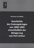 Hermann von Müller, Hermann von Müller - Geschichte des Festungskrieges von 1885-1905 einschließlich der Belagerung von Port Arthur