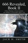 Jack H. Smith - 666 Revealed, Book II