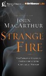 John MacArthur, Maurice England, Maurice England - Strange Fire: The Danger of Offending the Holy Spirit with Counterfeit Worship (Audio book)