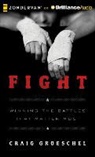 Craig Groeschel, Craig Groeschel, Craig Groeschel - Fight: Winning the Battles That Matter Most (Audio book)