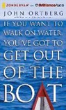 John Ortberg, Maurice England, John Ortberg - If You Want to Walk on Water, You've Got to Get Out of the Boat (Audio book)