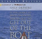 John Ortberg, Maurice England, John Ortberg, Maurice England - If You Want to Walk on Water, You've Got to Get Out of the Boat (Audio book)