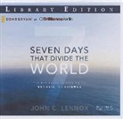 John C. Lennox, Patrick Lawlor, Patrick Girard Lawlor - Seven Days That Divide the World: The Beginning According to Genesis and Science (Audio book)