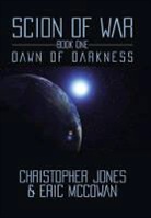 Christopher Jones, Eric McCowan - Scion of War: Dawn of Darkness