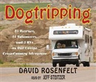 David Rosenfelt, Jeff Steitzer - Dogtripping: 25 Rescues, 11 Volunteers, and 3 RVs on Our Canine Cross-Country Adventure (Audio book)