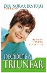 Norma Pantojas - Decídete a triunfar