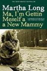 Martha Long - Ma, I'm Gettin Meself a New Mammy