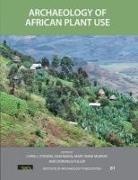 Dorian Q Fuller, Dorian Q. Fuller, Mary Anne Murray, Mary-Anne Murray, Sam Nixon, Chris J Stevens... - Archaeology of African Plant Use