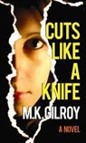 M. K. Gilroy - Cuts Like a Knife
