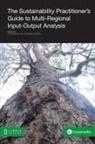 Manfred Lenzen, Joy Murray - The Sustainability Practitioner's Guide to Multi-Regional Input-Output Analysis