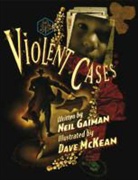Neil Gaiman, Dave McKean, Sierra Hahn - Violent Cases