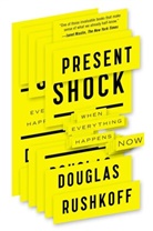 Douglas Rushkoff - Present Shock