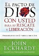 John Eckhardt - El Pacto de Dios Con Usted Para Su Rescate Y Liberación