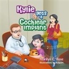 Marilyn C. Rose - Kylie Gets a Cochlear Implant