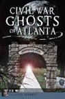 Jim Miles - Civil War Ghosts of Atlanta