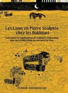 Pedram Khosronejad - Les Lions En Pierre Sculptee Chez Les Bakhtiari