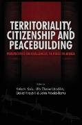 Kelechi A. Kalu, David Kraybill, Ufo Okeke Uzodike - Territoriality, Citizenship and Peacebuilding - Perspectives on Challenges to Peace in Africa