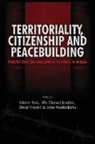 Kelechi A. Kalu, David Kraybill, Ufo Okeke Uzodike - Territoriality, Citizenship and Peacebuilding