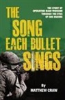 Matthew Bannon Craw - The Song Each Bullet Sings