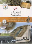 Santillana, Manuel Lois, Silvana Franzetti - El Abece Visual de los Inventos Que Cambiaron el Mundo 1 = The Illustrated Basics of Inventions That Changed the World 1