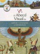 Santillana, Marisa Do Brito Barrote - El Abece Visual de Mitos y Leyendas Universales = The Illustrated Basics of World Myths and Legends