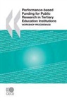 Oecd Publishing, Organization For Economic Cooperation An - Performance-Based Funding for Public Research in Tertiary Education Institutions: Workshop Proceedings